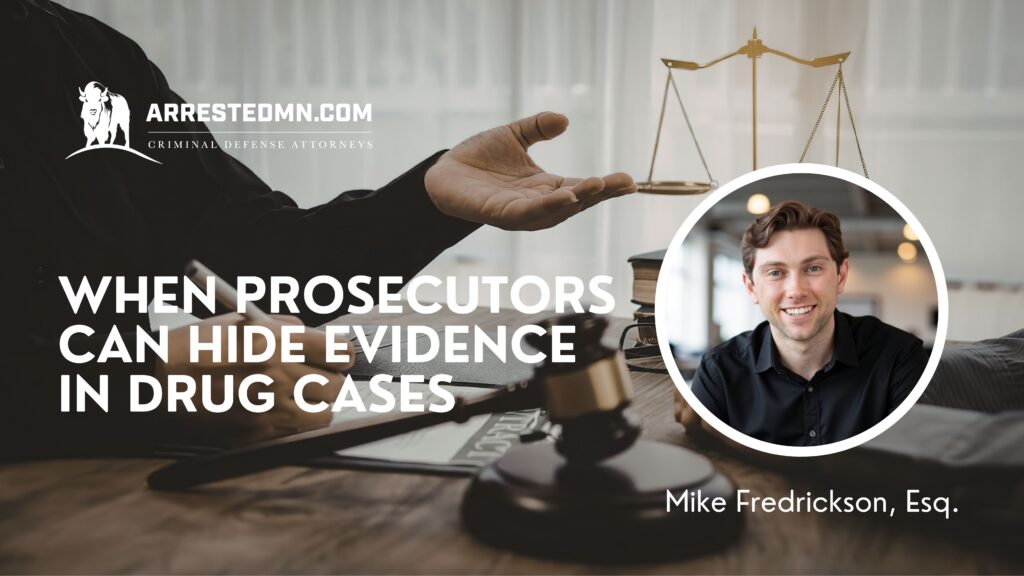When prosecution can hide evidence in drug cases