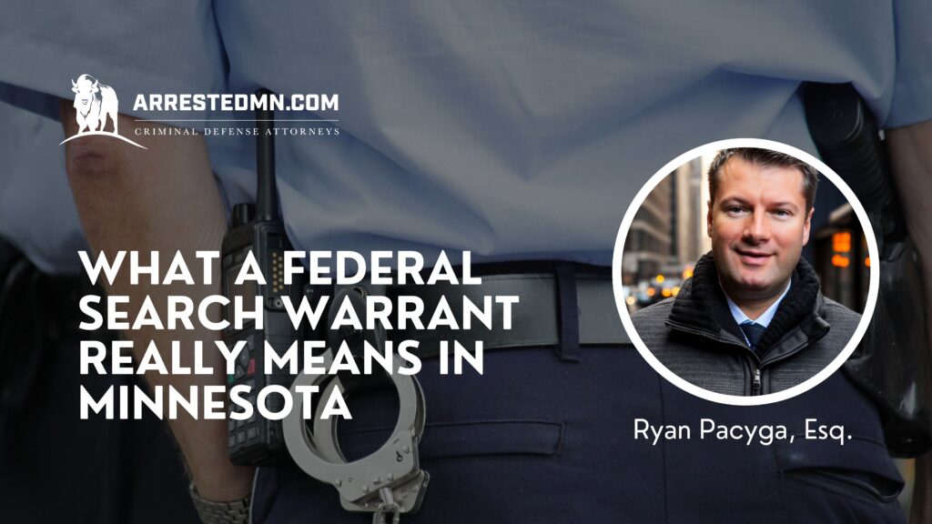 What a federal search warrant really means in Minnesota