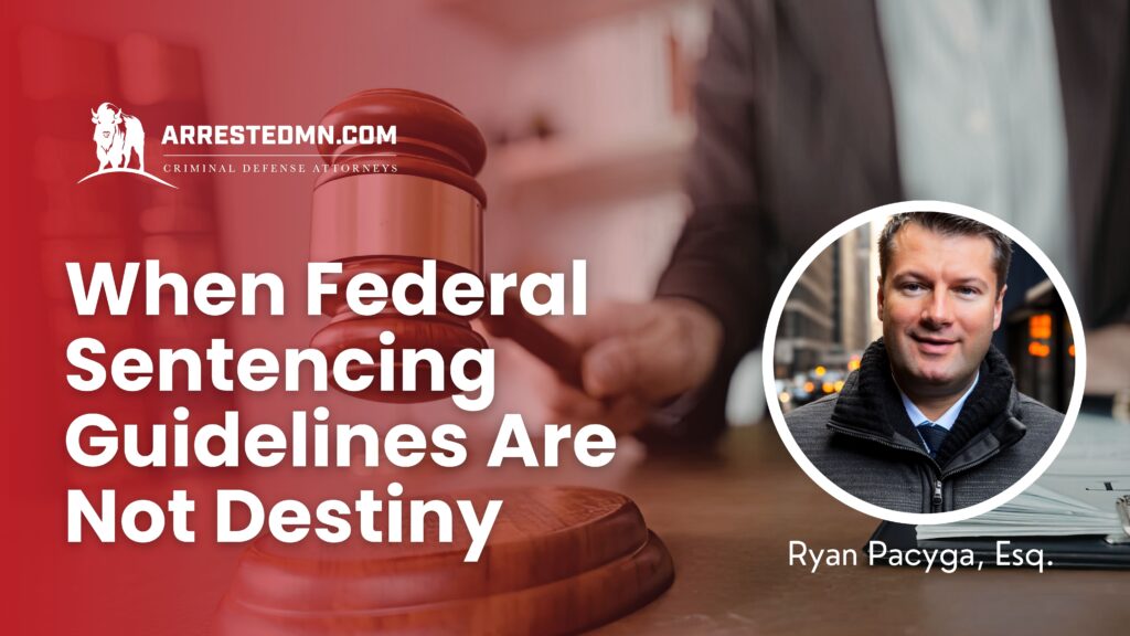 When Federal Sentencing Guidelines Are Not Destiny