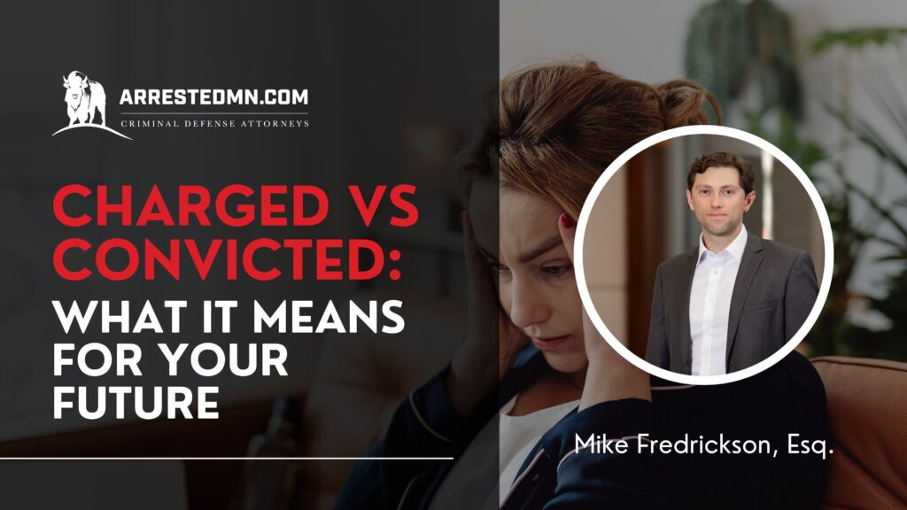 Split-screen banner with ArrestedMN.com logo and bold red title 'CHARGED VS CONVICTED: WHAT IT MEANS FOR YOUR FUTURE' and a circular inset photo of a man in a suit on the right side