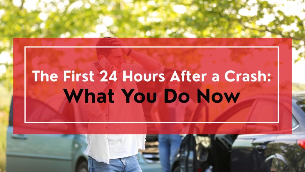Header card: 'The First 24 Hours After a Crash: What You Do Now' over a red translucent banner atop a scene of people near cars.