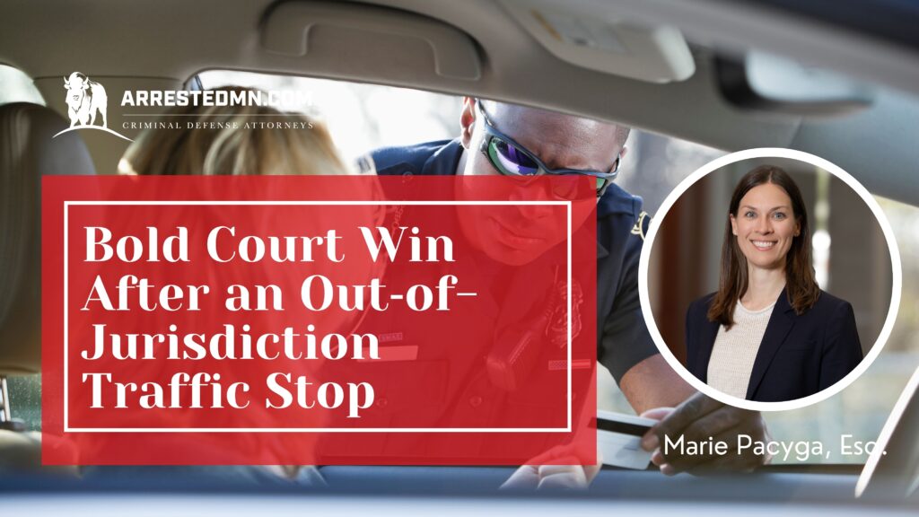 Bold Court Win after an out-ofJurisdiction Traffic Stop