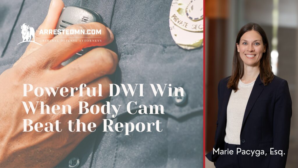 Powerful DWI Win when body cam beat the report